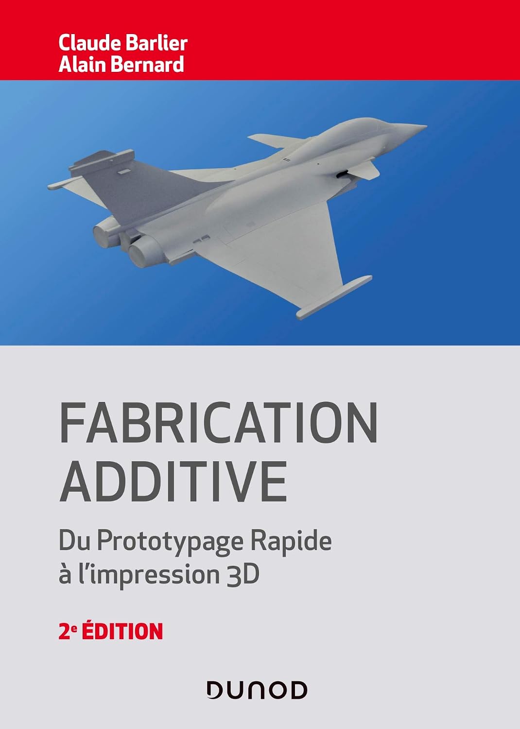 Fabrication additive - 2e éd.: Du prototypage rapide à l'impression 3D