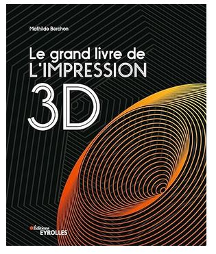 le grand livre de l impression 3d